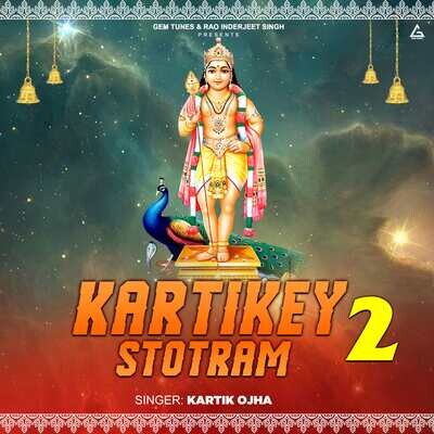 Kartikey Stotram 2 MP3 Song Download by Kartik Ojha (Kartikey Stotram 2