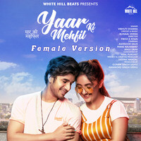 Yaar Ki Mehfil (Female Version)