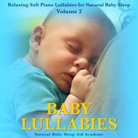 Baby Lullabies: Relaxing Soft Piano Lullabies for Natural Baby Sleep (Vol 2)