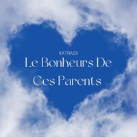 Le Bonheurs De Ces Parents