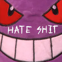 Hate Shit