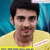 Milb Night Maya Aaja jyo