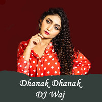 Dhanak Dhanak DJ Waj