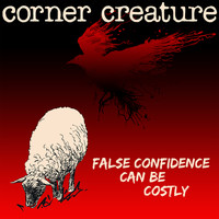 False Confidence Can Be Costly