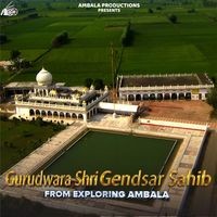 Gurudwara Shri Gendsar Sahib (From "Exploring Ambala")