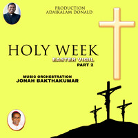 Holy Week Easter Vigil Part 2