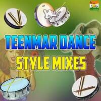 Teenmar Dance Style Mixes
