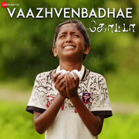 Vaazhvenbadhae (From "Quota")