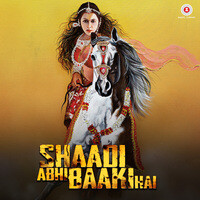 Shaadi Abhi Baaki Hai (Original Motion Picture Soundtrack)
