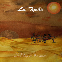 La Tyche Sad Day on the Moon