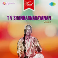 T V Shankarnarayanan Vocal Vol 1