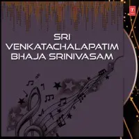 Sri Venkatachalapatim Bhaja Srinivasam