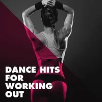 Dance Hits for Working Out
