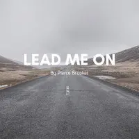 Lead Me On