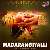 Madarangiyalli - Selected Wedding Songs