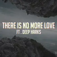 There Is No More Love