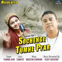 Sochenge Tumhe Pyar - Recreated