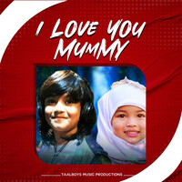 I Love You Mummy