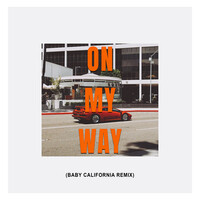 On My Way (Baby California Remix)