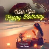 Wish You Happy Birthday (Birthday Songs)