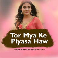 Tor Mya Ke Piyasa Haw