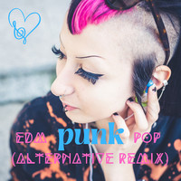 Edm Punk Pop (Alternative Remix)