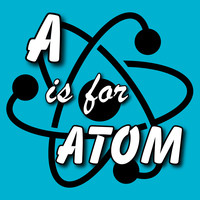 A is for Atom