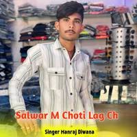 Salwar M Choti Lag Ch