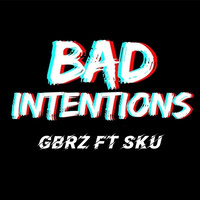 Bad Intentions