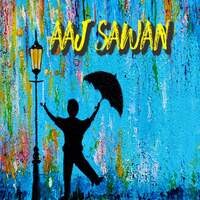 AAJ SAWAN