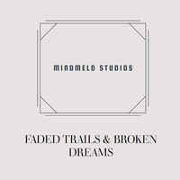 Faded Trails & Broken Dreams