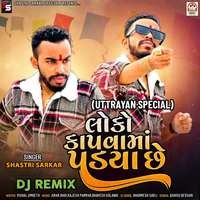 Loko Kapva Ma Padya Chhe (Uttrayan Special (DJ Remix)