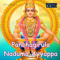 Panchagirula Naduma Ayyappa Song Download: Play & Listen Panchagirula ...