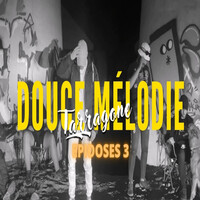 Douce mélodie (Episodes 3 : Tarragone)