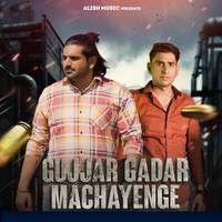 Gujjar Gadar Machayenge