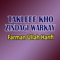 Takleef Kho Zindagi Warkay