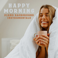 Happy Morning: Piano Background Instrumentals