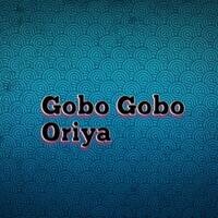 Gobo Gobo Oriya