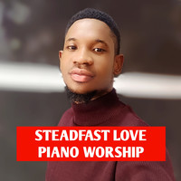 Steadfast Love Piano Worship