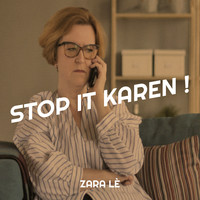 Stop It Karen !