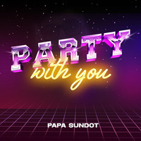 Party With You