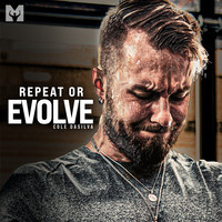 Repeat or Evolve (Motivational Speech)