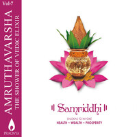 Amruthavarsha, Vol. 7 (Samriddhi - Shlokas to Invoke Health, Wealth, Prosperity)