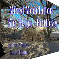 Mixed Medidation - Für Helga (Birthday)