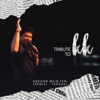 Aankhon Me Teri (Tribute To K K)