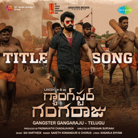 Title Song (From "Gangster Gangaraju") - Telugu