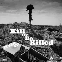 Kill or Be Killed