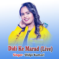 Didi Ke Marad (Live)