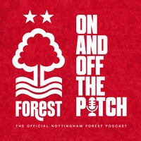 On and Off the Pitch: The OFFICIAL Nottingham Forest podcast - season - 1