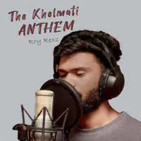 The Khelmati Anthem